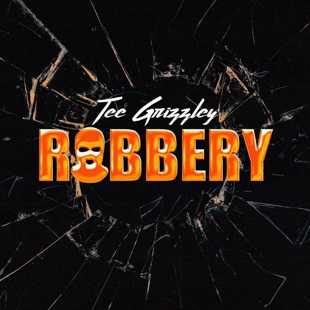 Tee Grizzley – Robbery 6 Lyrics